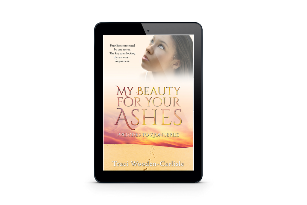 My Beauty For Your Ashes (Promises to Zion Series 1) - Enthralling Christian Women's Fiction Romance