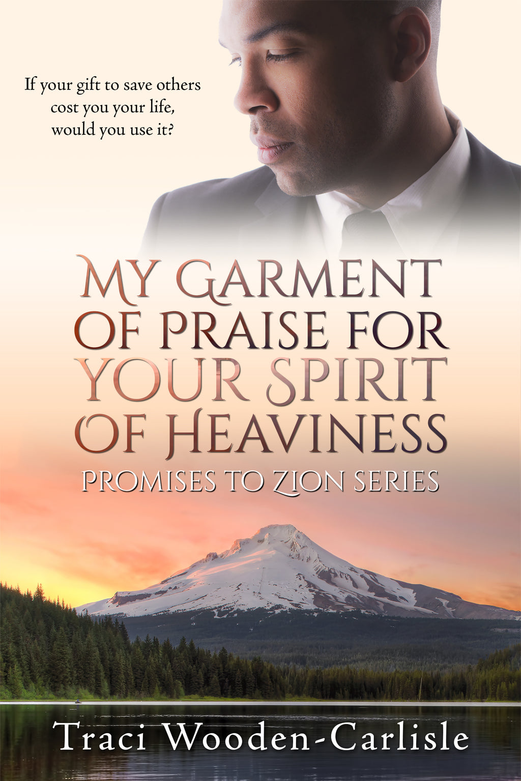My Garment of Praise for Your Spirit of Heaviness (Promises to Zion Series 2) - Enthralling Christian Women's Fiction Romance (Ebook)